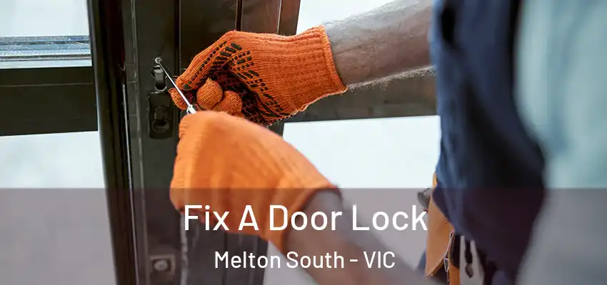 Fix A Door Lock Melton South - VIC