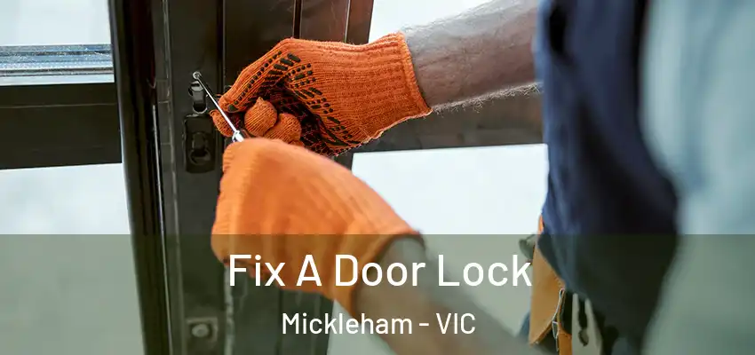 Fix A Door Lock Mickleham - VIC