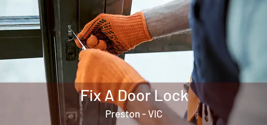 Fix A Door Lock Preston - VIC
