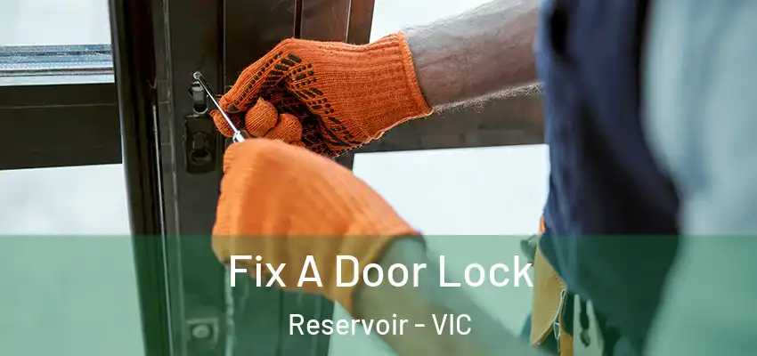 Fix A Door Lock Reservoir - VIC