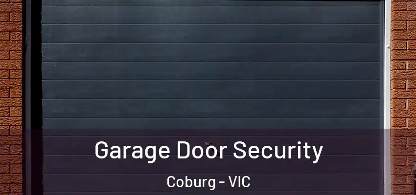 Garage Door Security Coburg - VIC
