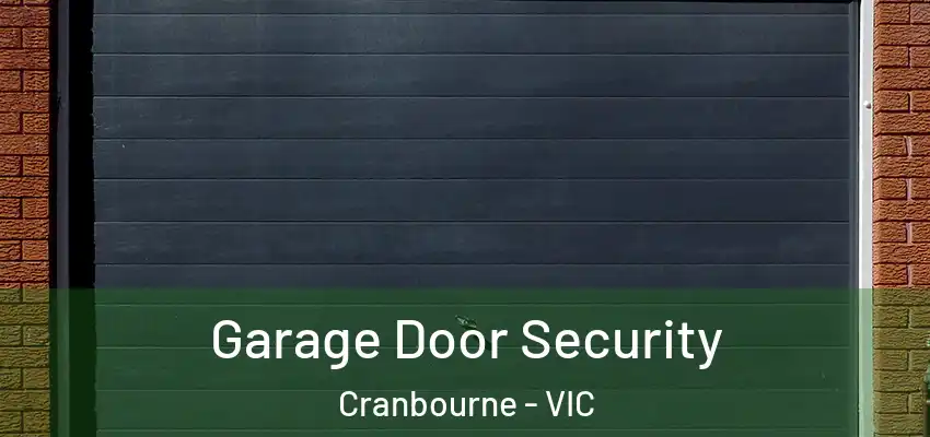 Garage Door Security Cranbourne - VIC