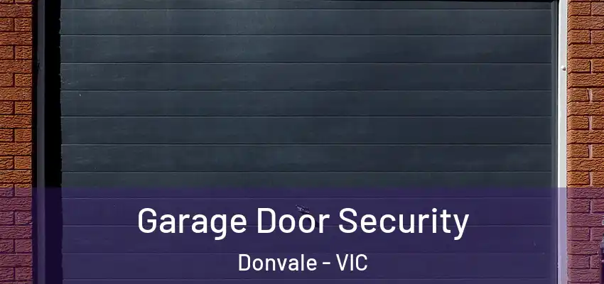 Garage Door Security Donvale - VIC