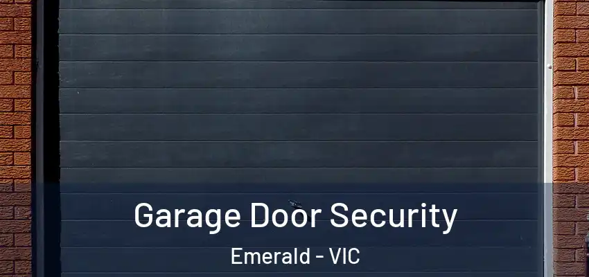  Garage Door Security Emerald - VIC