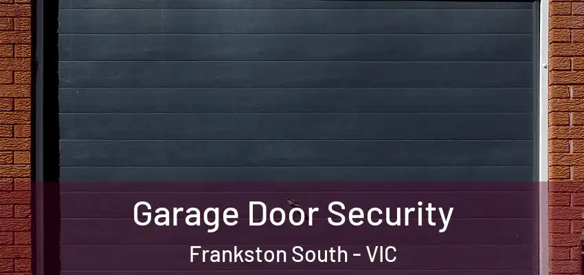 Garage Door Security Frankston South - VIC