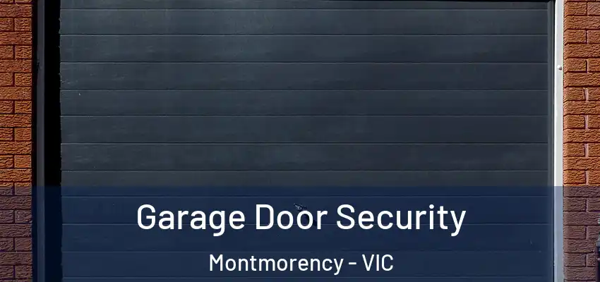 Garage Door Security Montmorency - VIC