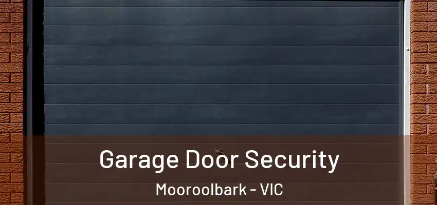  Garage Door Security Mooroolbark - VIC