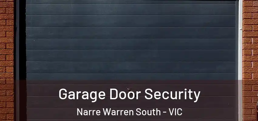  Garage Door Security Narre Warren South - VIC