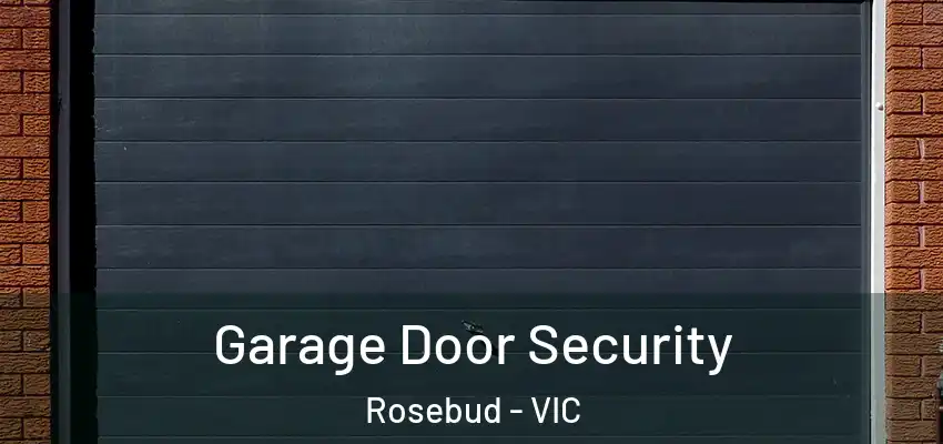 Garage Door Security Rosebud - VIC
