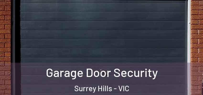 Garage Door Security Surrey Hills - VIC