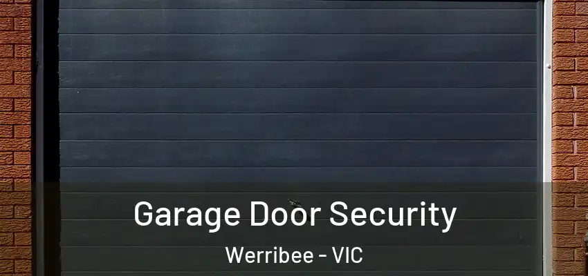 Garage Door Security Werribee - VIC