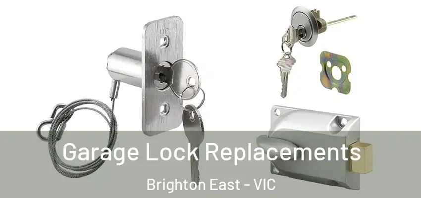 Garage Lock Replacements Brighton East - VIC