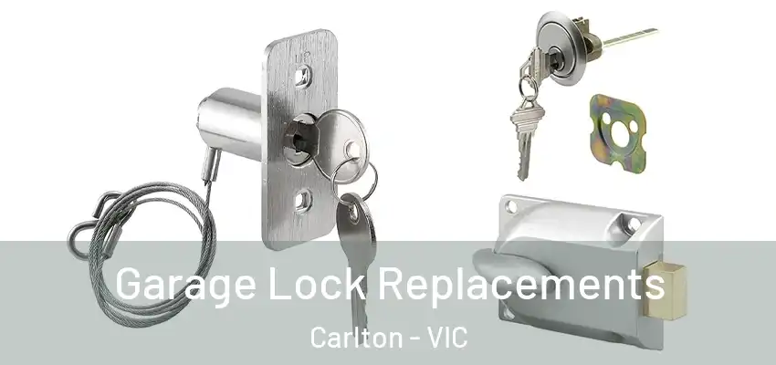 Garage Lock Replacements Carlton - VIC