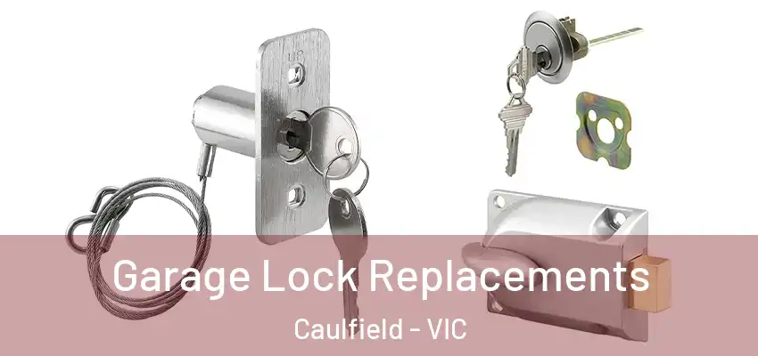  Garage Lock Replacements Caulfield - VIC