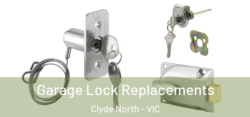 Garage Lock Replacements Clyde North - VIC