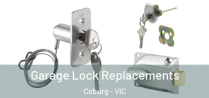 Garage Lock Replacements Coburg - VIC
