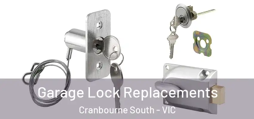 Garage Lock Replacements Cranbourne South - VIC