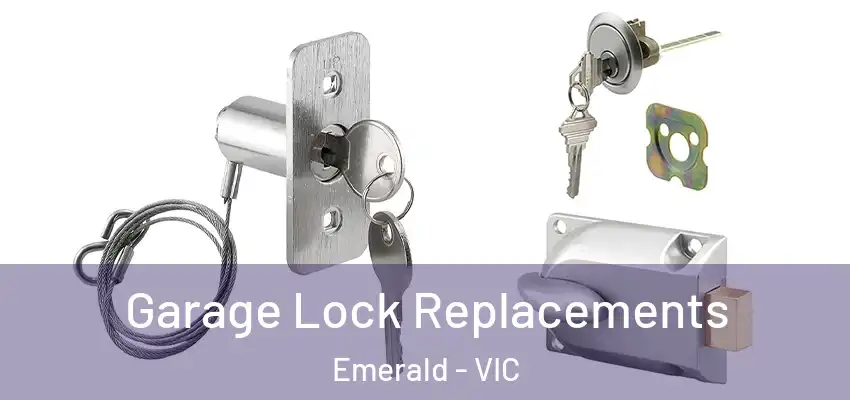 Garage Lock Replacements Emerald - VIC