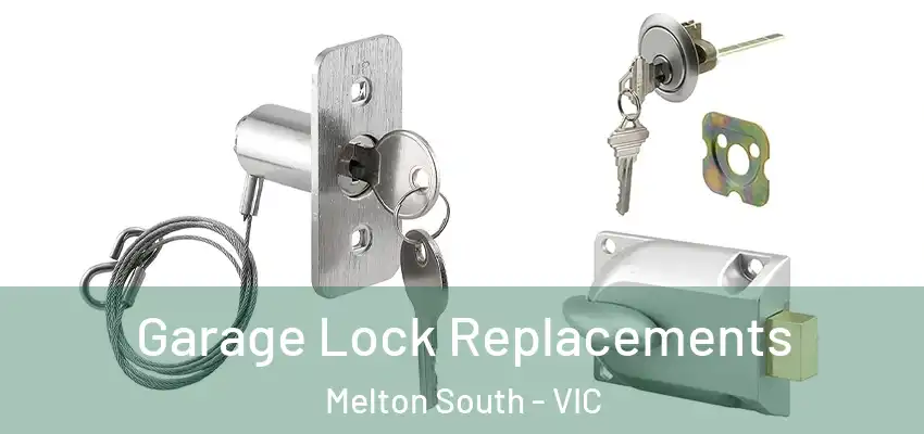 Garage Lock Replacements Melton South - VIC