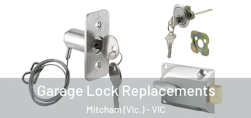 Garage Lock Replacements Mitcham (Vic.) - VIC