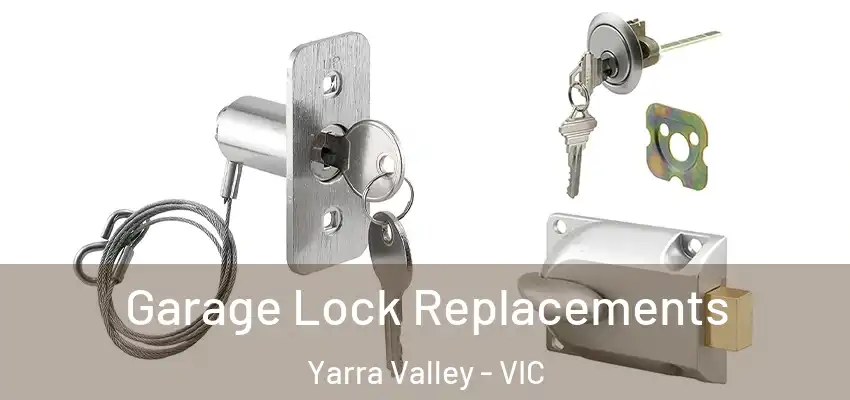 Garage Lock Replacements Yarra Valley - VIC