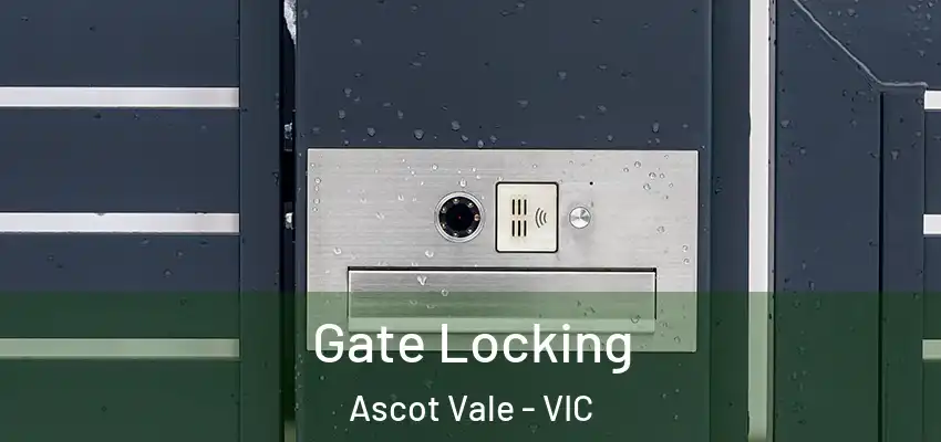 Gate Locking Ascot Vale - VIC