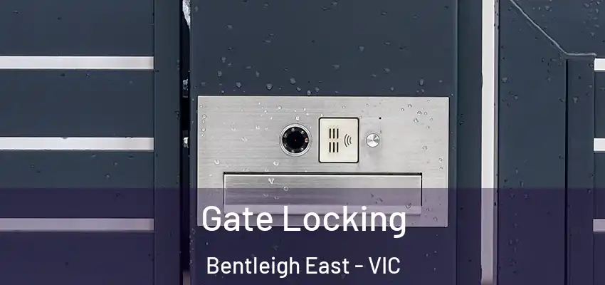 Gate Locking Bentleigh East - VIC