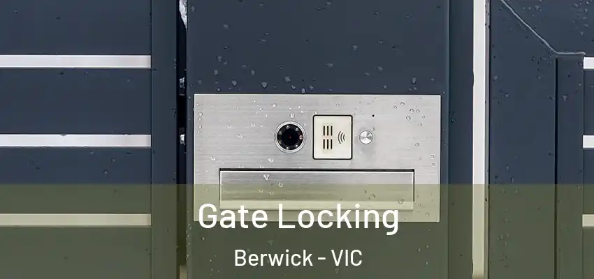 Gate Locking Berwick - VIC