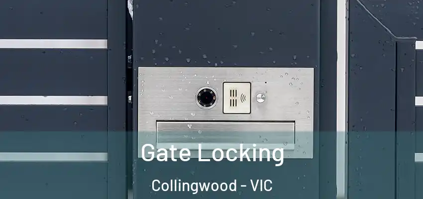 Gate Locking Collingwood - VIC