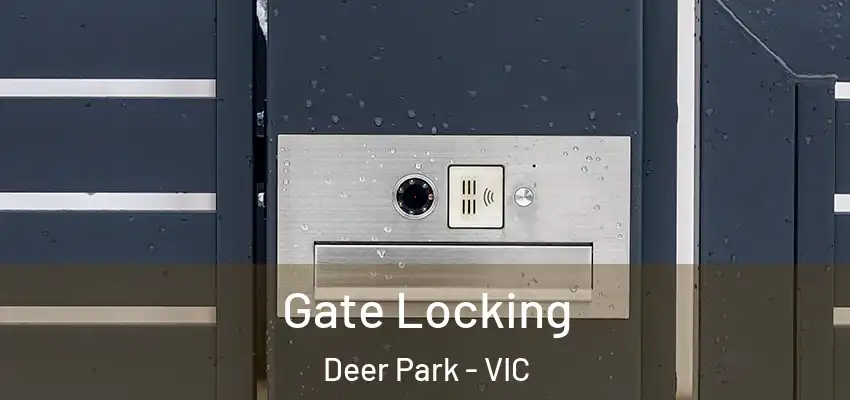 Gate Locking Deer Park - VIC