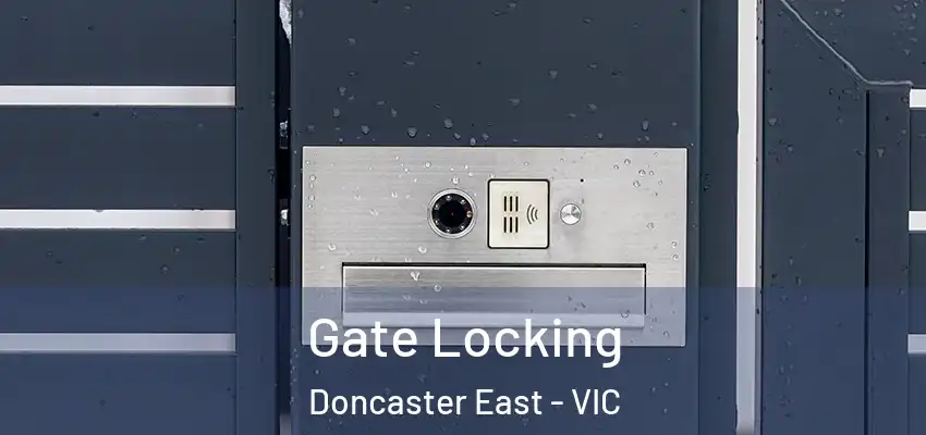 Gate Locking Doncaster East - VIC