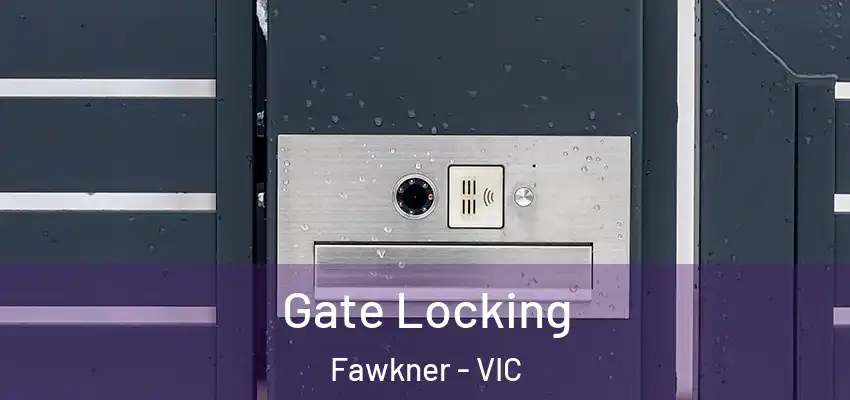 Gate Locking Fawkner - VIC