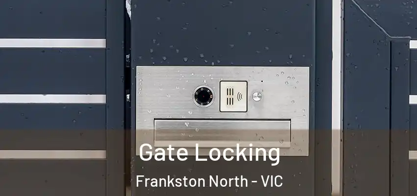 Gate Locking Frankston North - VIC