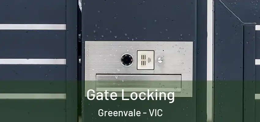 Gate Locking Greenvale - VIC