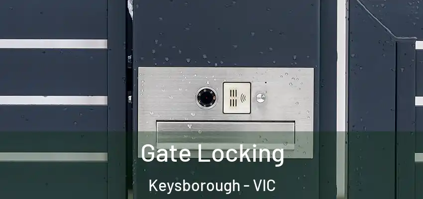 Gate Locking Keysborough - VIC