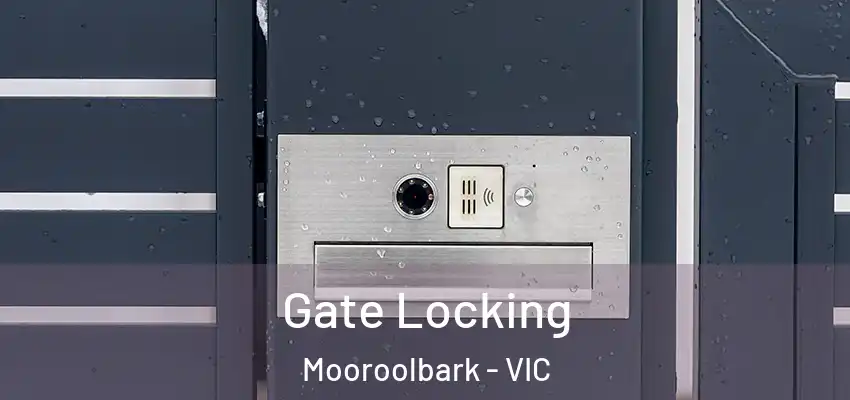 Gate Locking Mooroolbark - VIC