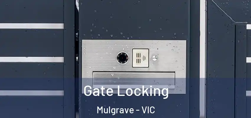 Gate Locking Mulgrave - VIC