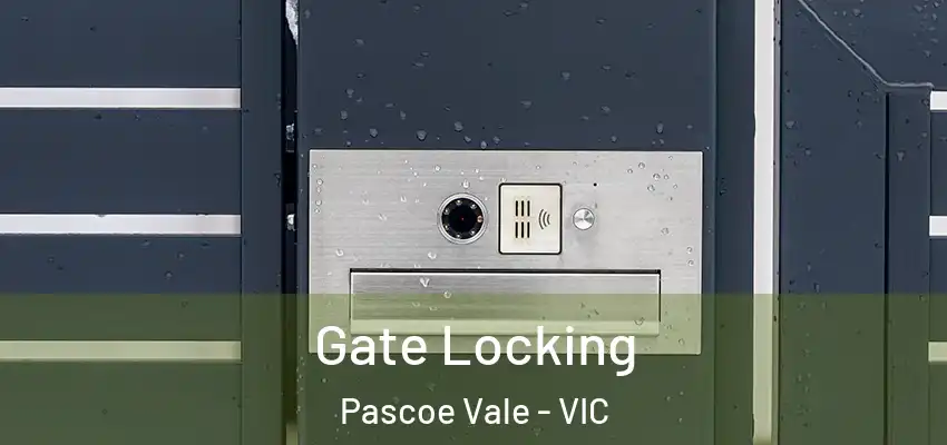 Gate Locking Pascoe Vale - VIC