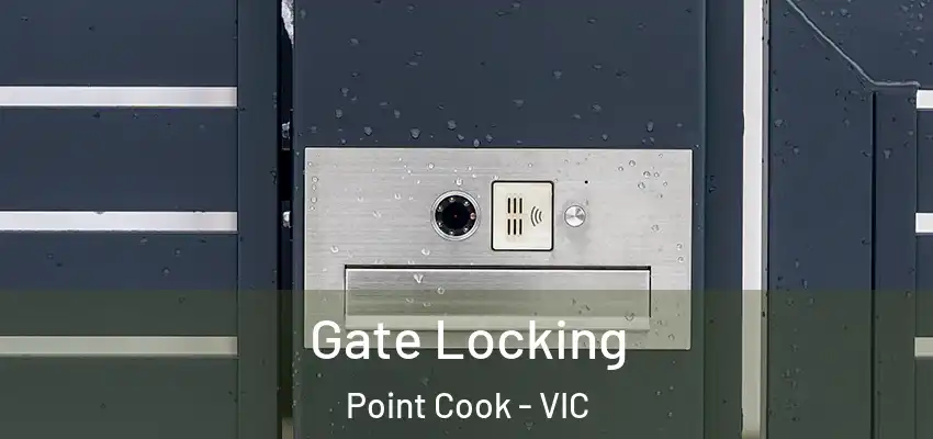 Gate Locking Point Cook - VIC