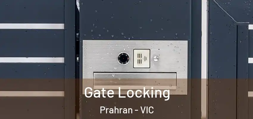 Gate Locking Prahran - VIC