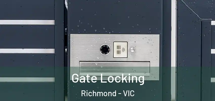 Gate Locking Richmond - VIC