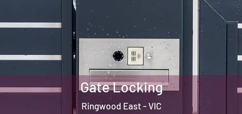 Gate Locking Ringwood East - VIC