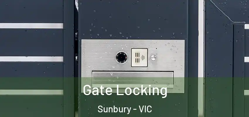 Gate Locking Sunbury - VIC
