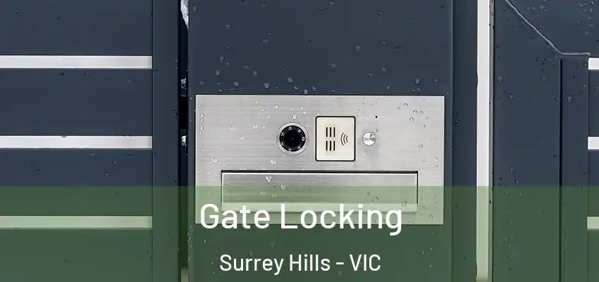 Gate Locking Surrey Hills - VIC