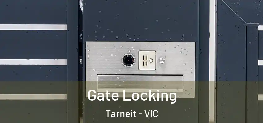 Gate Locking Tarneit - VIC