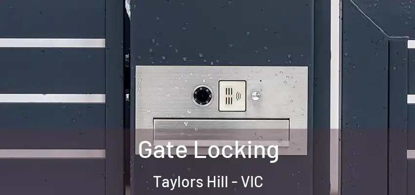 Gate Locking Taylors Hill - VIC