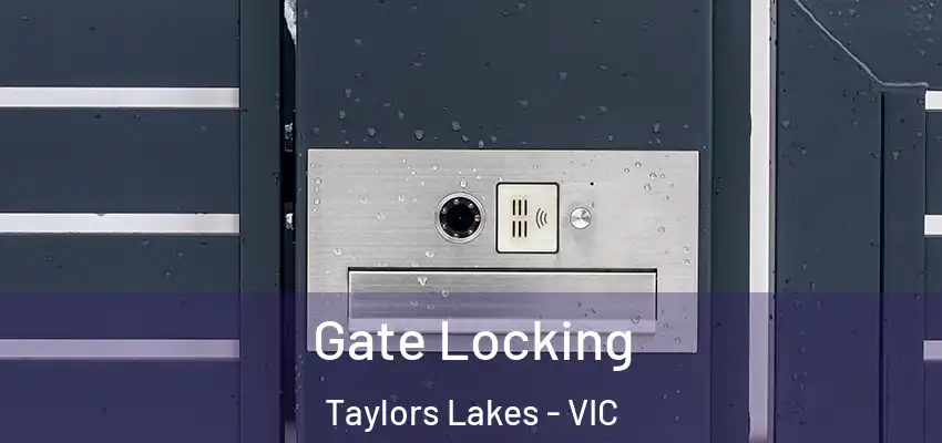 Gate Locking Taylors Lakes - VIC
