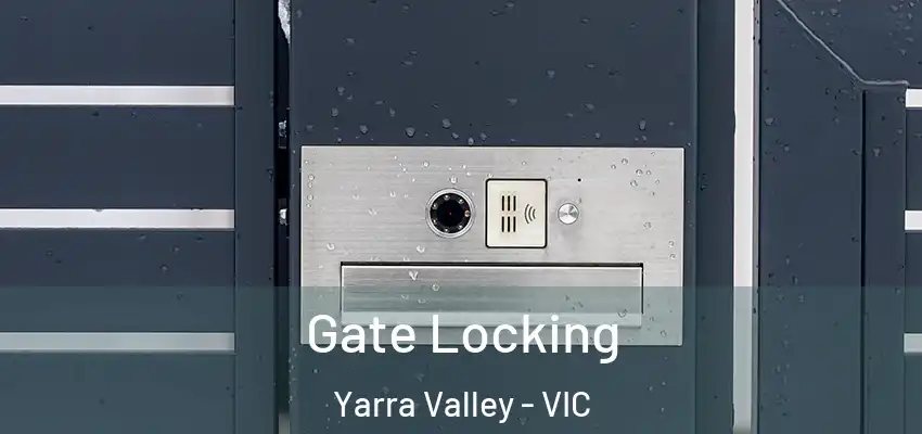  Gate Locking Yarra Valley - VIC