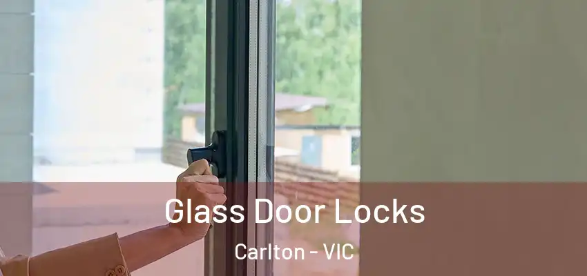 Glass Door Locks Carlton - VIC