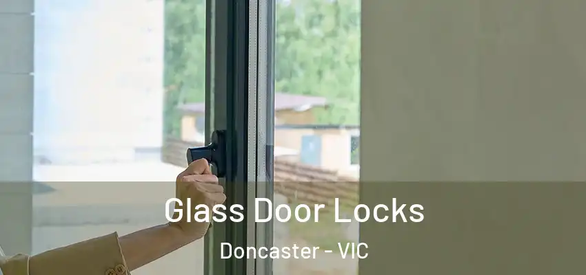 Glass Door Locks Doncaster - VIC